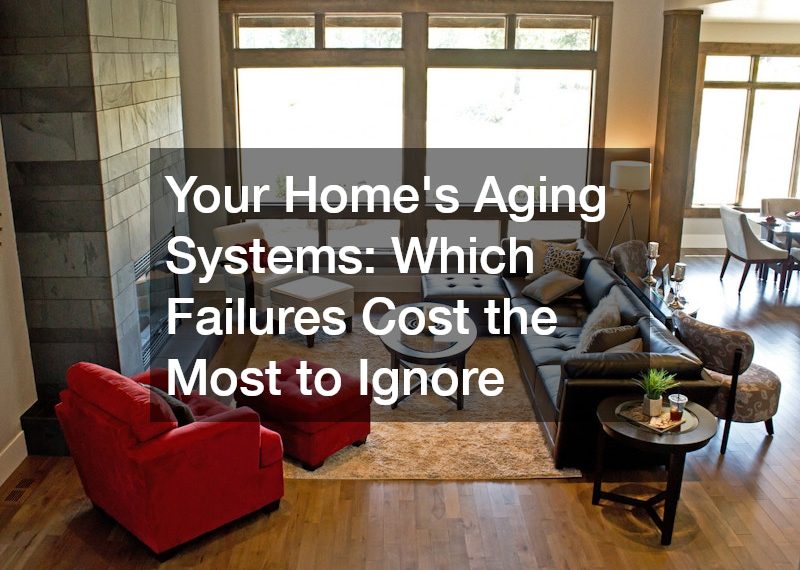 Your Home’s Aging Systems: Which Failures Cost the Most to Ignore