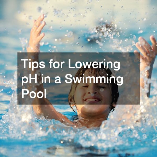 Tips for Lowering pH in a Swimming Pool